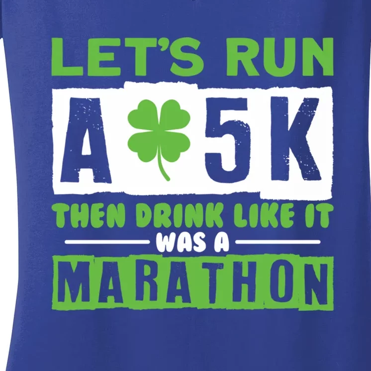 Run A 5k Like A Marathon Shamrock Running Gift Women's V-Neck T-Shirt