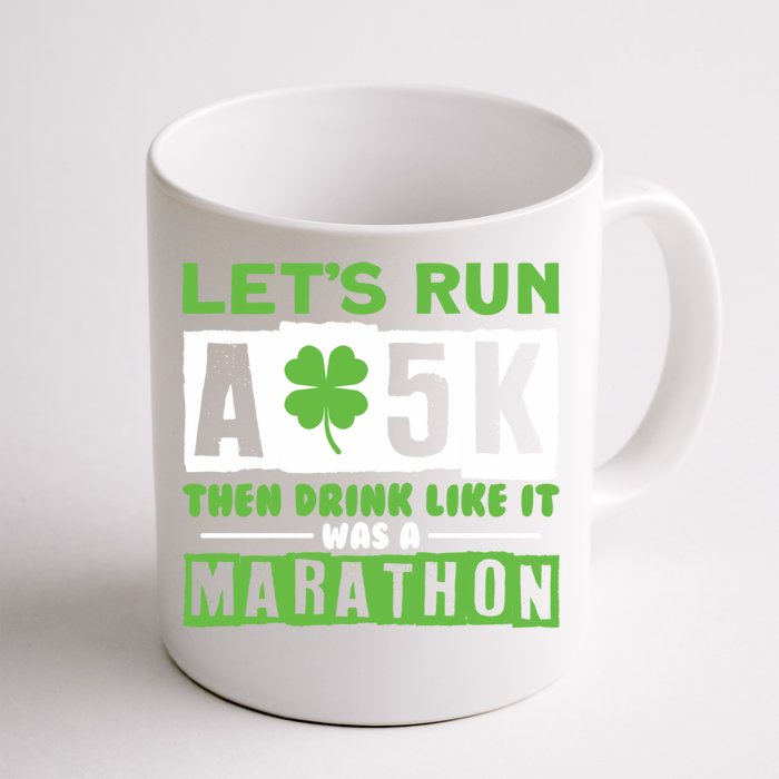 Run A 5k Like A Marathon Shamrock Running Gift Front & Back Coffee Mug