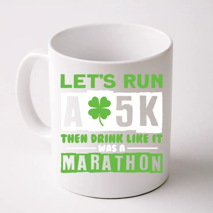 Run A 5k Like A Marathon Shamrock Running Gift Front & Back Coffee Mug