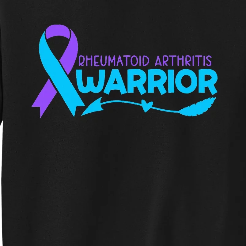 Rheumatoid Arthritis Awareness Rheumatoid Arthritis Warrio Tall Sweatshirt