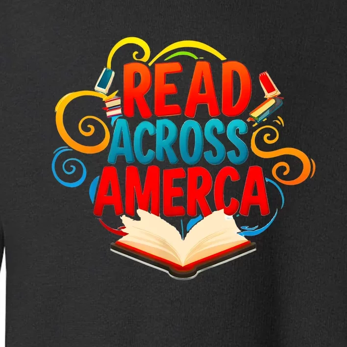 Reads Across America Reading Teacher Books Reader Toddler Sweatshirt