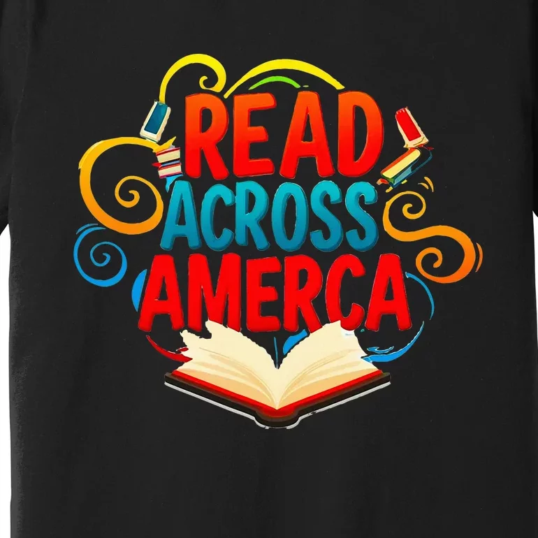 Reads Across America Reading Teacher Books Reader Premium T-Shirt