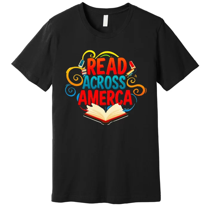 Reads Across America Reading Teacher Books Reader Premium T-Shirt