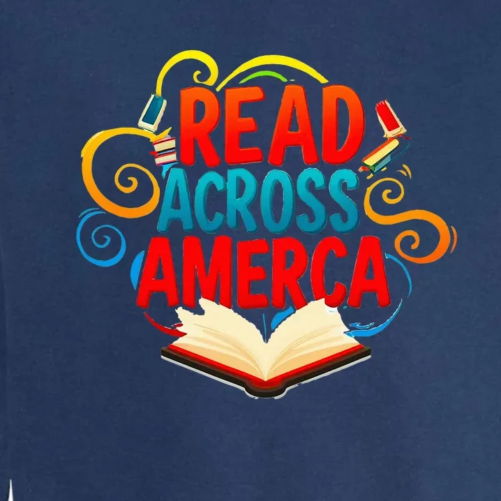 Reads Across America Reading Teacher Books Reader Garment-Dyed Sweatshirt