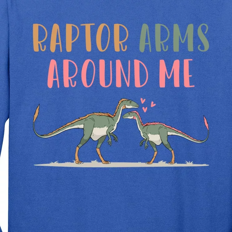 Raptor Arms Around Me Funny Valentines Day Dinosaur Joke Gift Tall Long Sleeve T-Shirt