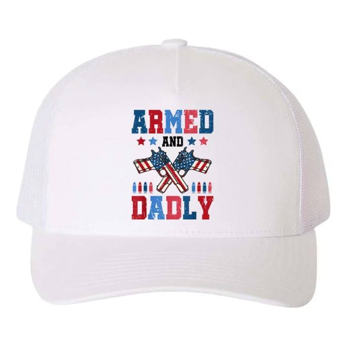 Retro Armed And Dadly FatherS Day Dad 4th Of July Usa Flag Yupoong Adult 5-Panel Trucker Hat