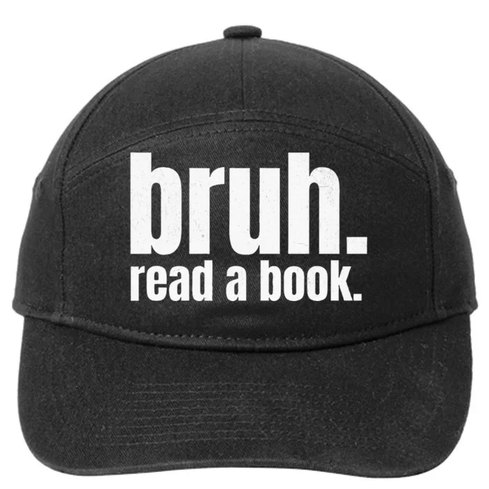 Read A Book Bruh English Teacher Reading Literature 7-Panel Snapback Hat