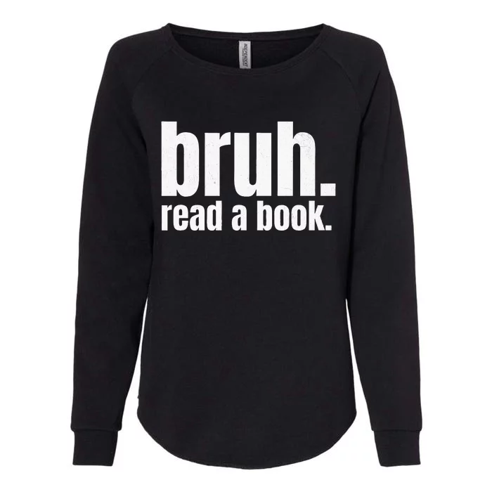 Read A Book Bruh English Teacher Reading Literature Womens California Wash Sweatshirt