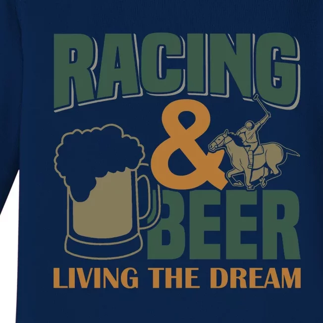 Racing And Beer Living The Dream Baby Long Sleeve Bodysuit