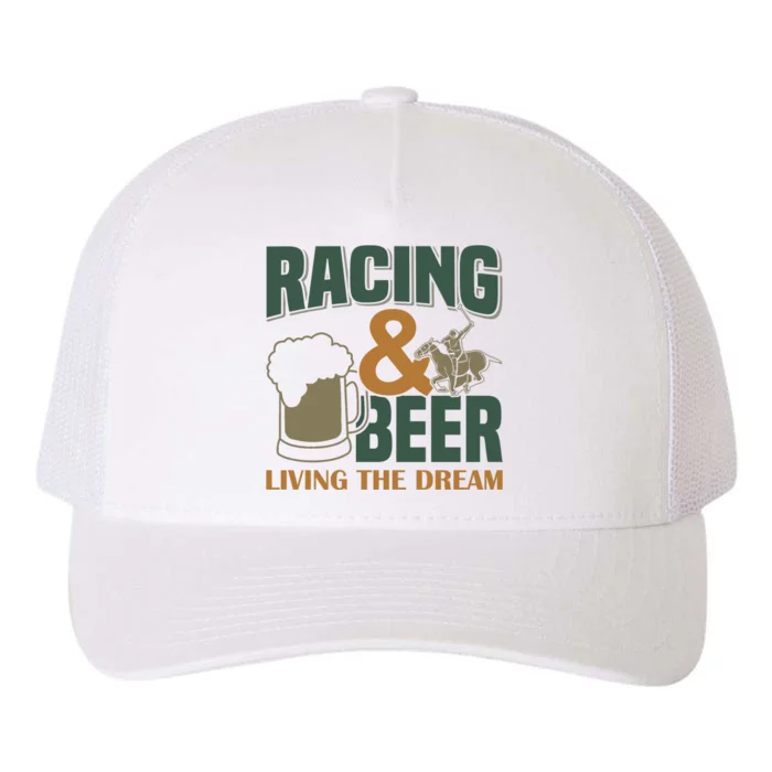 Racing And Beer Living The Dream Yupoong Adult 5-Panel Trucker Hat