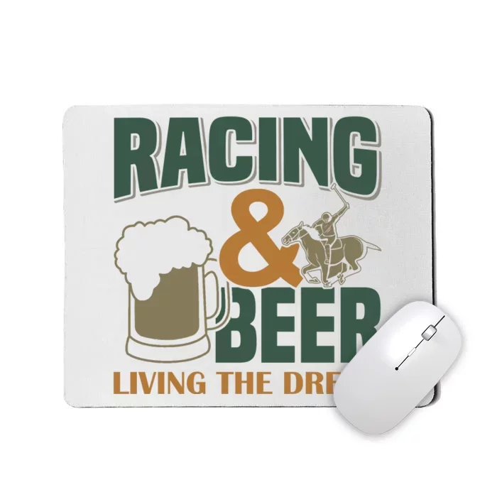 Racing And Beer Living The Dream Mousepad