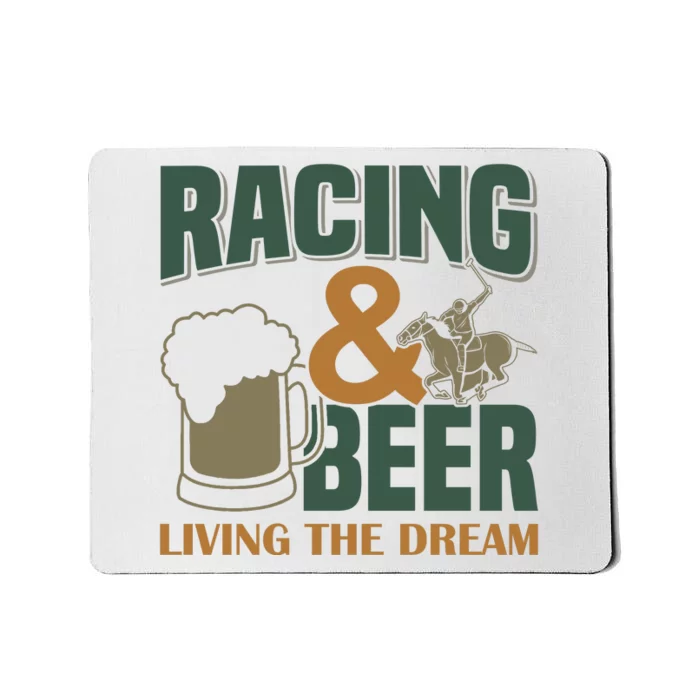 Racing And Beer Living The Dream Mousepad