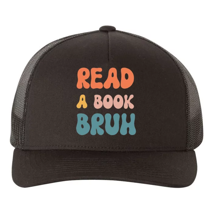 Read A Book Bruh Funny English Teacher Reading Literature Yupoong Adult 5-Panel Trucker Hat