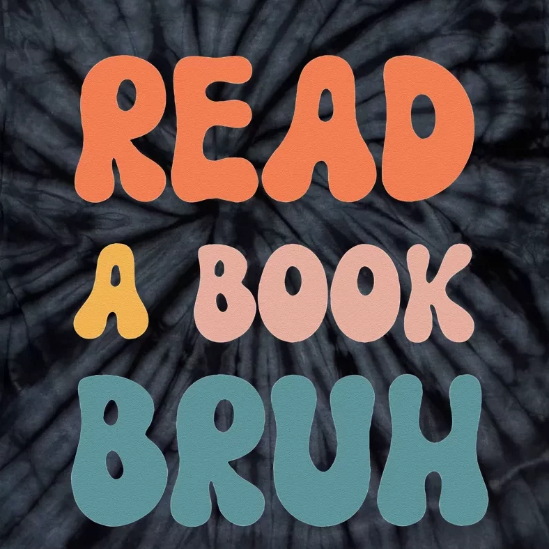 Read A Book Bruh Funny English Teacher Reading Literature Tie-Dye T-Shirt