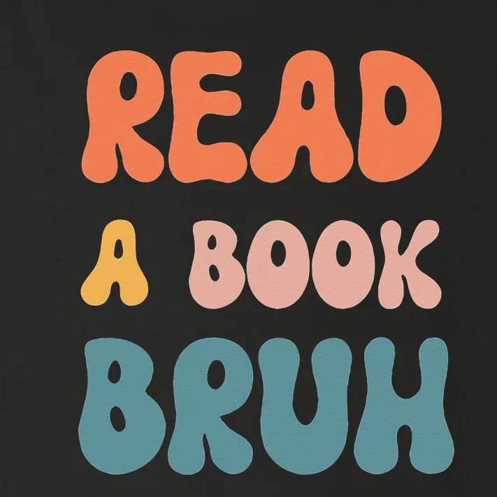 Read A Book Bruh Funny English Teacher Reading Literature Toddler Long Sleeve Shirt