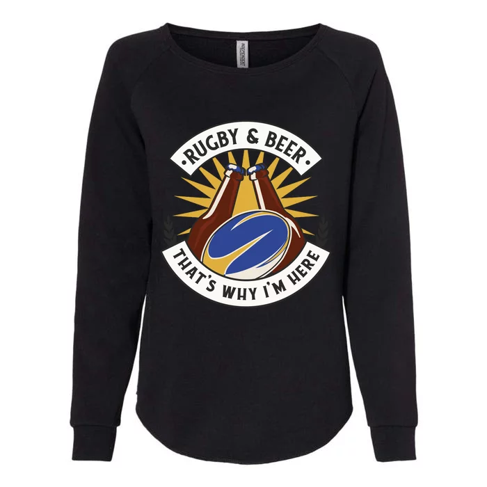 Rugby And Beer That's Why I'm Here Womens California Wash Sweatshirt