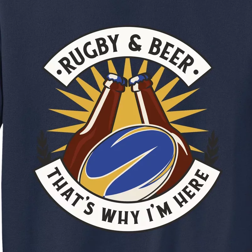 Rugby And Beer That's Why I'm Here Sweatshirt