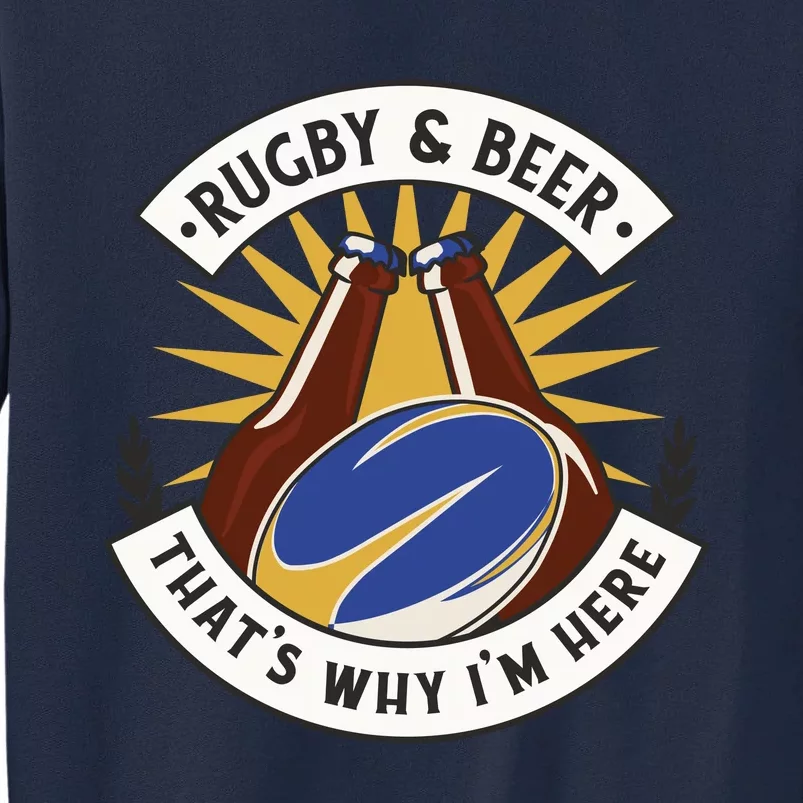 Rugby And Beer That's Why I'm Here Tall Sweatshirt