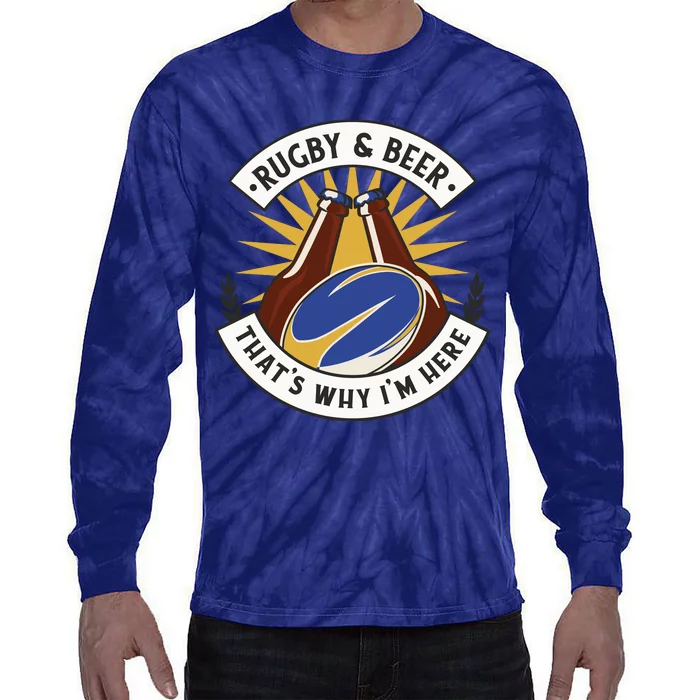 Rugby And Beer That's Why I'm Here Tie-Dye Long Sleeve Shirt