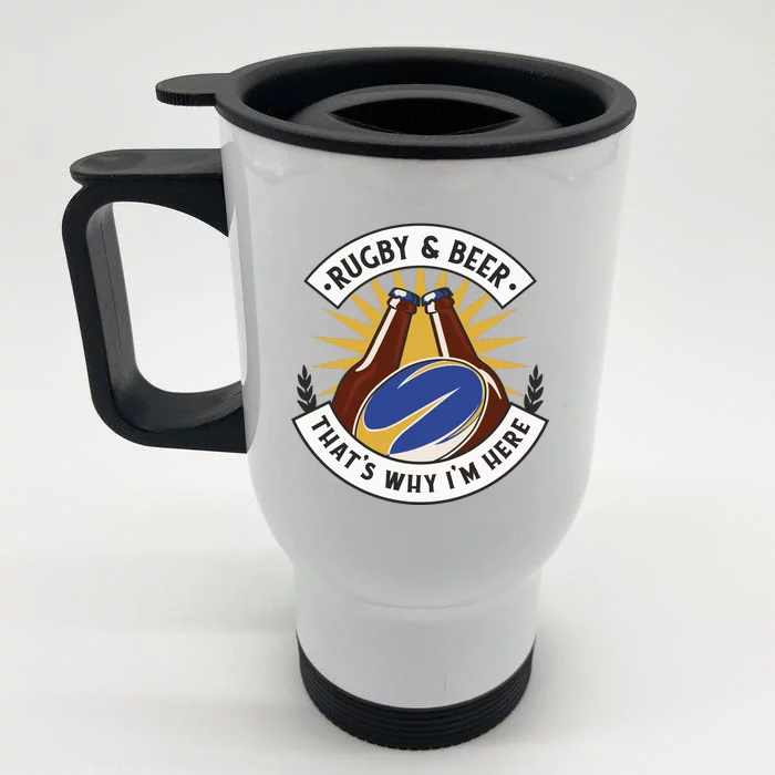 Rugby And Beer That's Why I'm Here Front & Back Stainless Steel Travel Mug