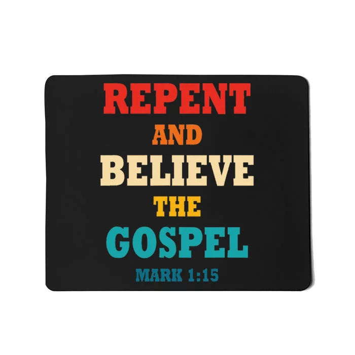 Repent And Believe In The Gospel Christian Bible Mousepad