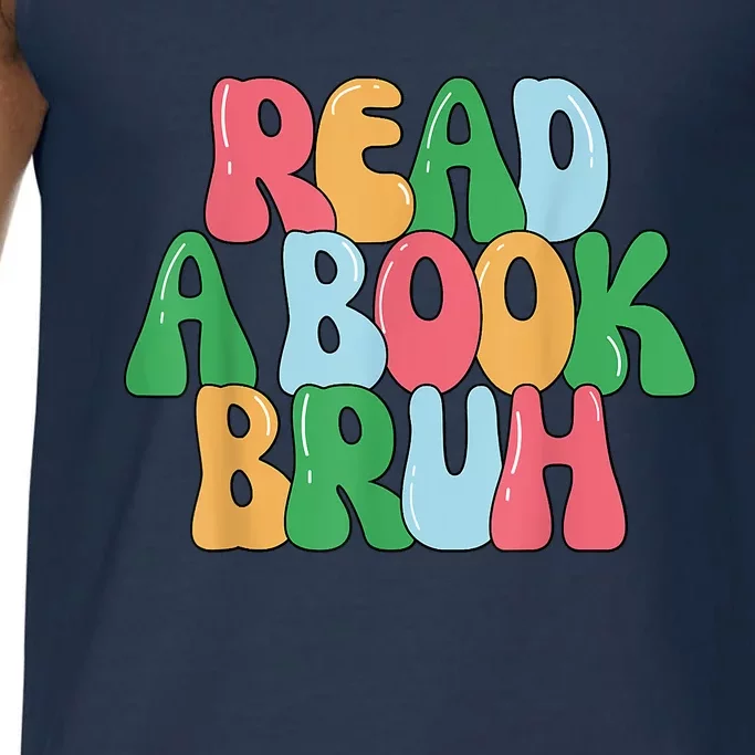 Read A Book Bruh Funny English Teacher Reading Literature Comfort Colors® Tank Top