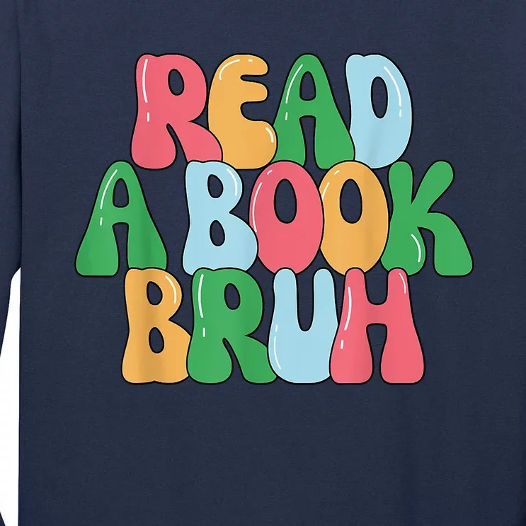 Read A Book Bruh Funny English Teacher Reading Literature Tall Long Sleeve T-Shirt