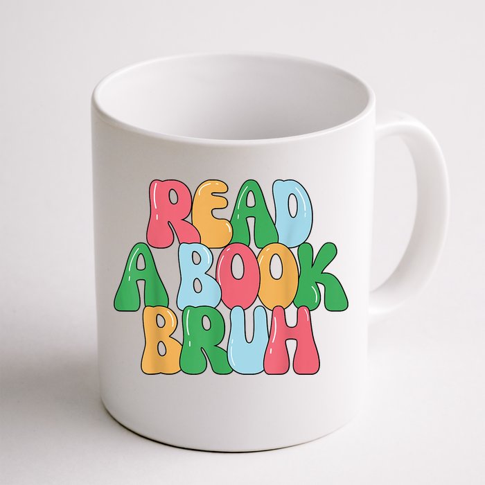 Read A Book Bruh Funny English Teacher Reading Literature Front & Back Coffee Mug