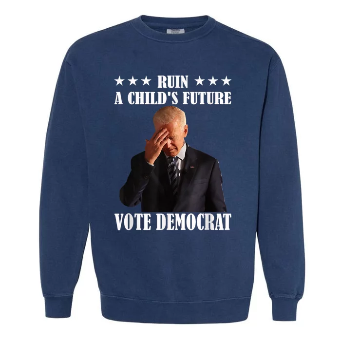 Ruin A ChildS Future Vote Pedocrat Antibiden Garment-Dyed Sweatshirt