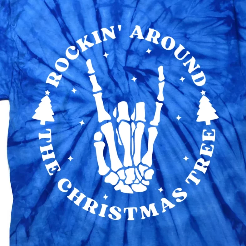 Rockin Around Christmas Tree Funny Skeleton Meaningful Gift Tie-Dye T-Shirt