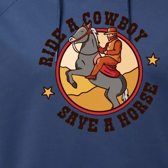 Ride A Cowboy Save A Horse Performance Fleece Hoodie