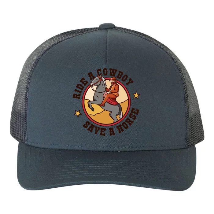 Ride A Cowboy Save A Horse Yupoong Adult 5-Panel Trucker Hat