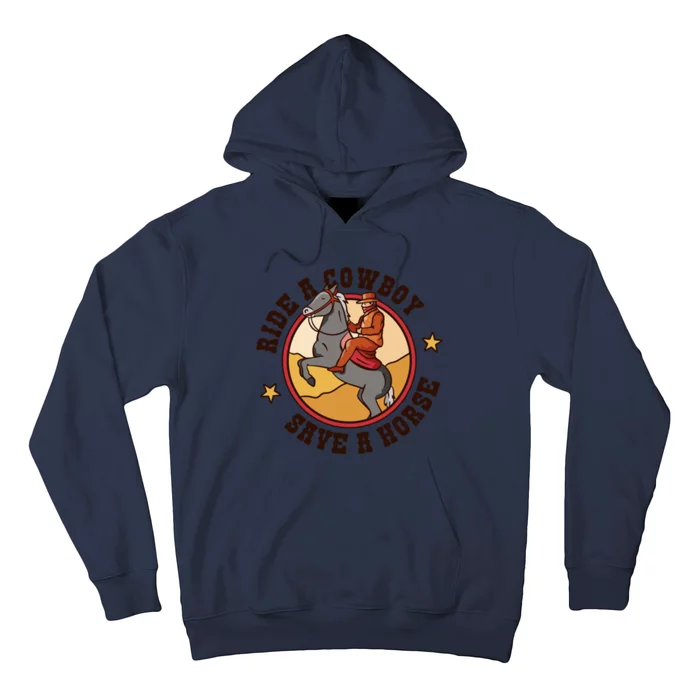 Ride A Cowboy Save A Horse Hoodie