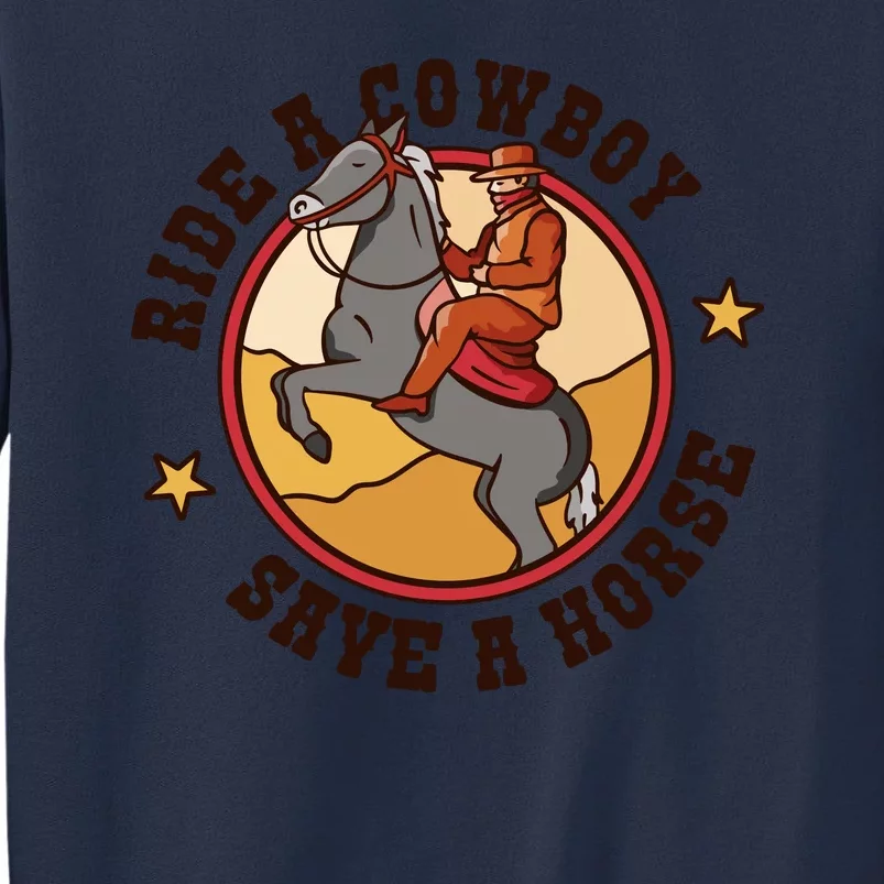 Ride A Cowboy Save A Horse Sweatshirt