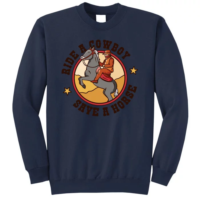 Ride A Cowboy Save A Horse Sweatshirt