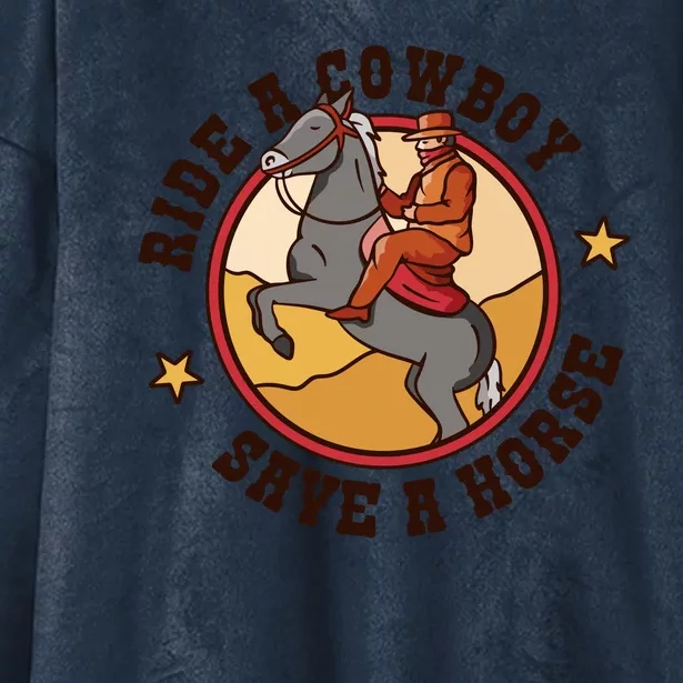 Ride A Cowboy Save A Horse Hooded Wearable Blanket