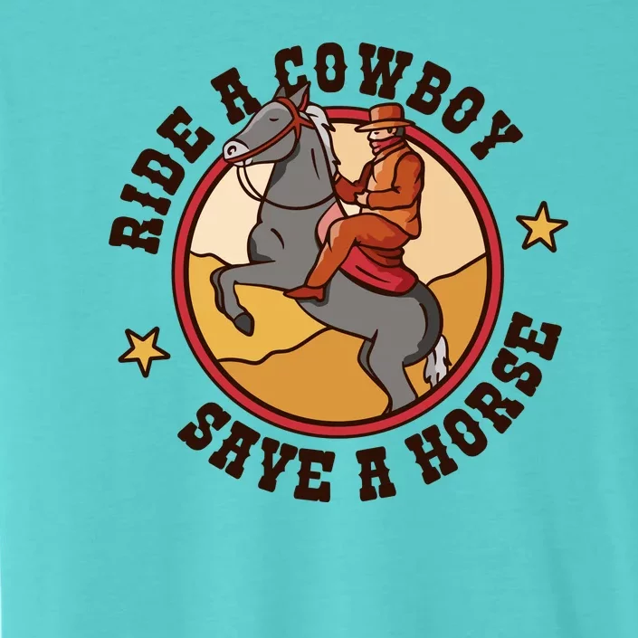 Ride A Cowboy Save A Horse ChromaSoft Performance T-Shirt