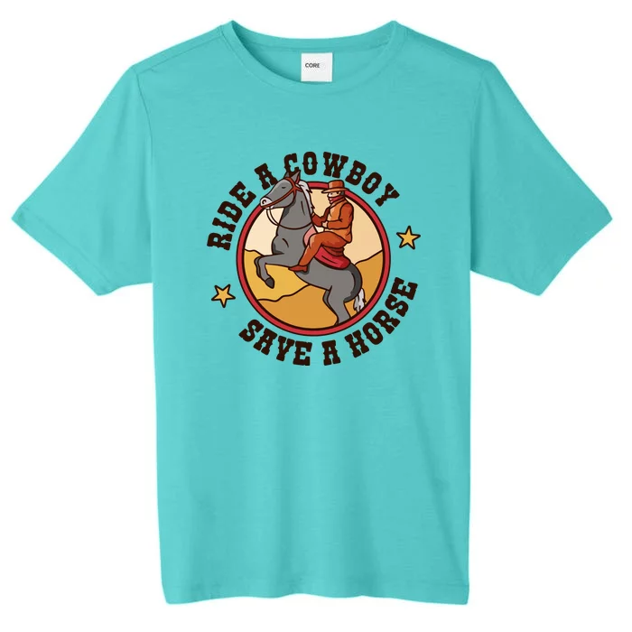 Ride A Cowboy Save A Horse ChromaSoft Performance T-Shirt