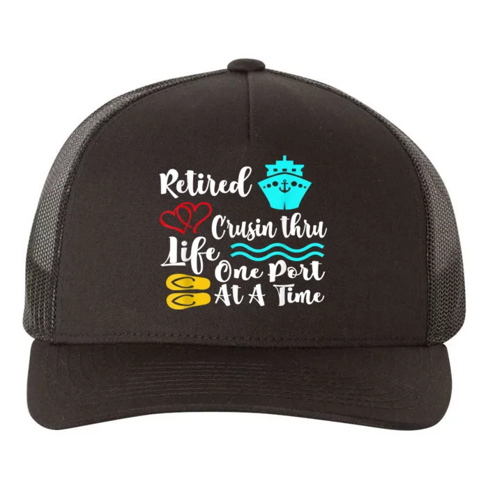 Retired And Cruising Through Life One Port At A Time Yupoong Adult 5-Panel Trucker Hat