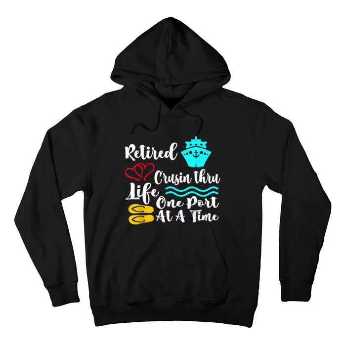 Retired And Cruising Through Life One Port At A Time Hoodie