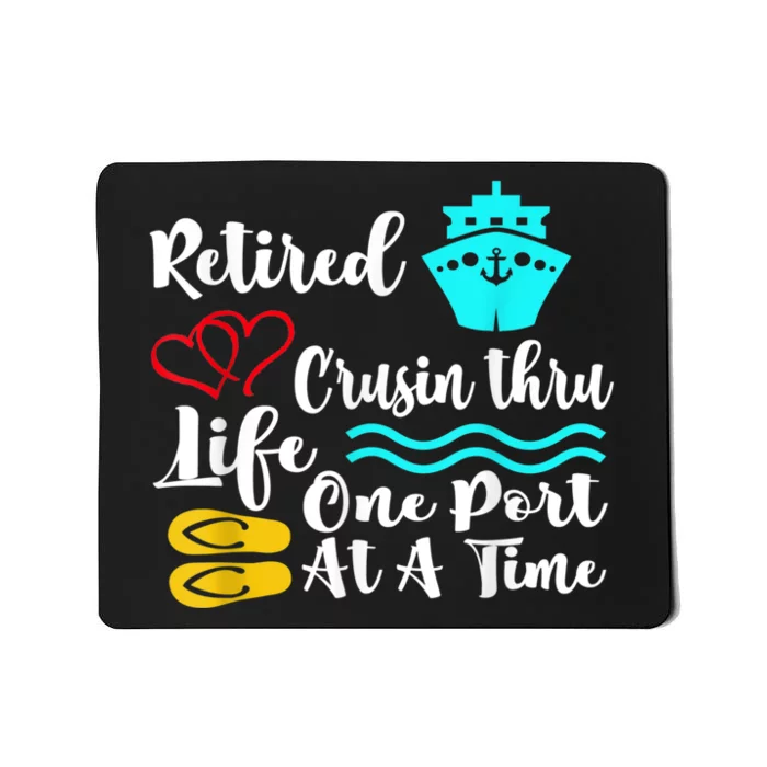 Retired And Cruising Through Life One Port At A Time Mousepad