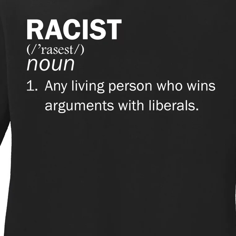 Racist Liberals Definition Ladies Long Sleeve Shirt