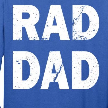 Rad Dad Tall Long Sleeve T-Shirt