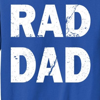 Rad Dad Tall Sweatshirt