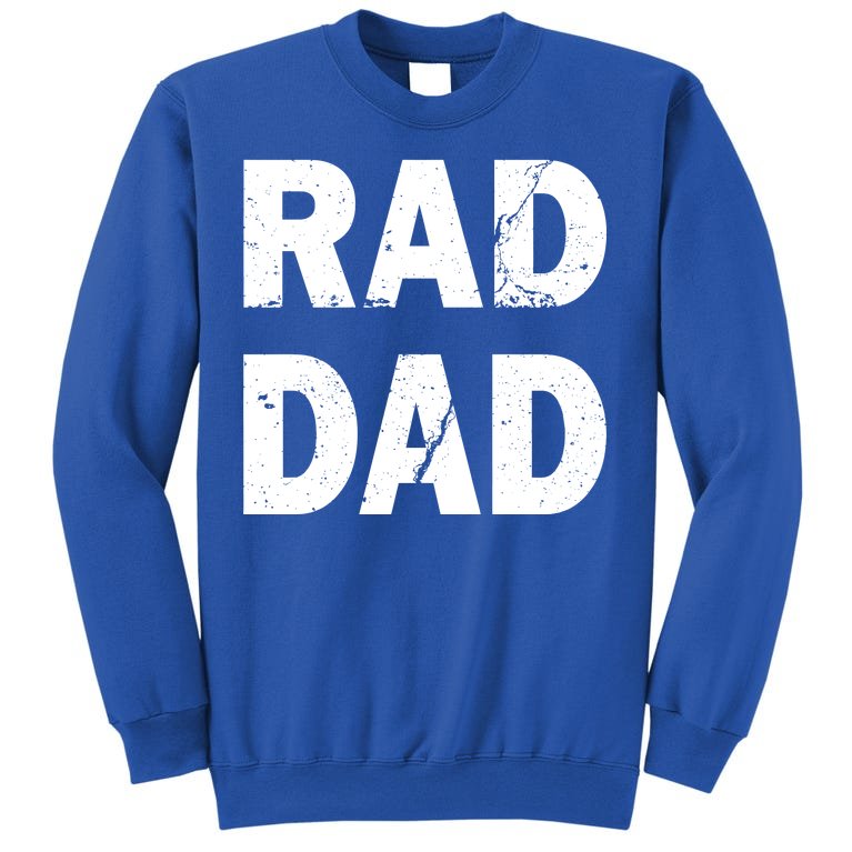 Rad Dad Tall Sweatshirt