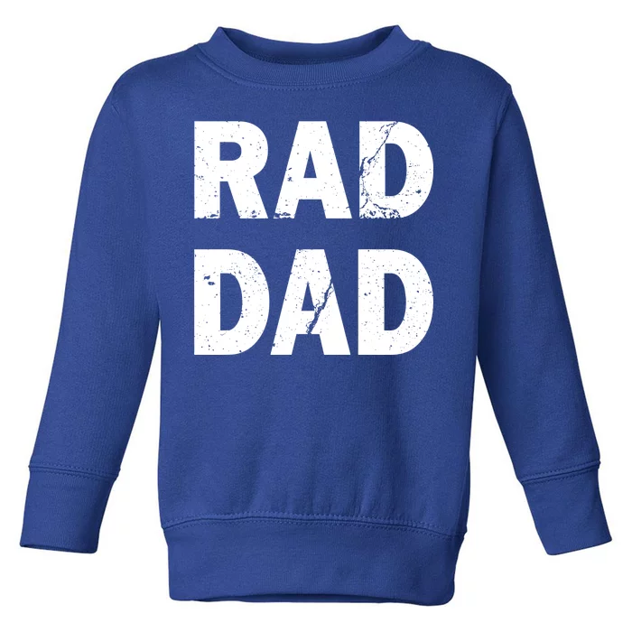 Rad Dad Toddler Sweatshirt