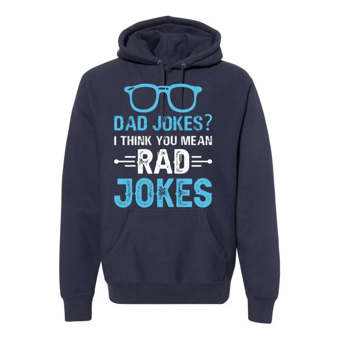 Rad Jokes Funny Dad Joke Premium Hoodie