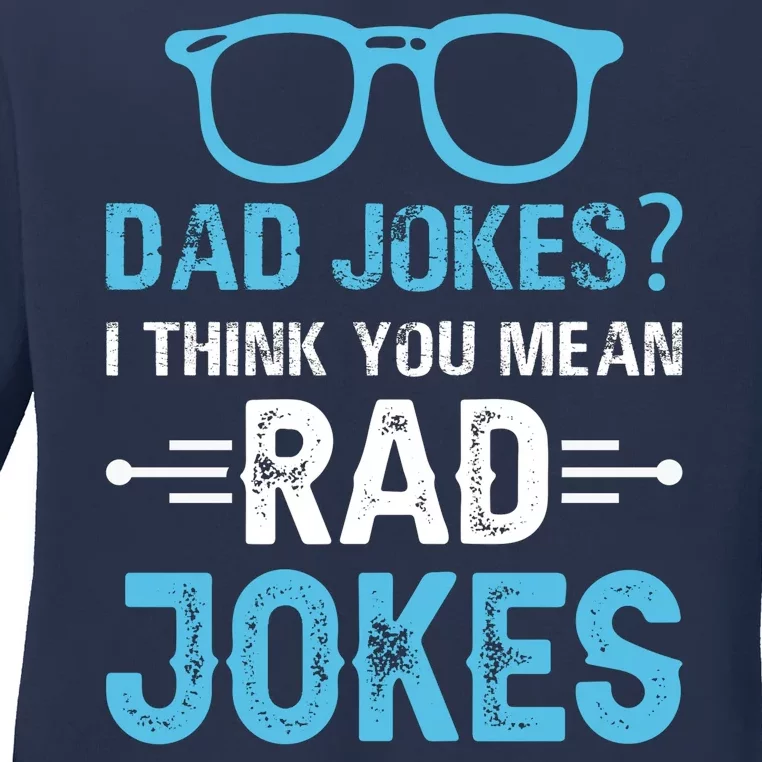 Rad Jokes Funny Dad Joke Ladies Long Sleeve Shirt