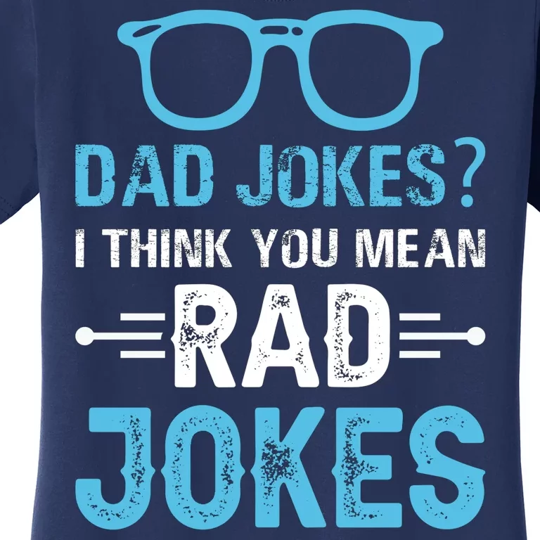 Rad Jokes Funny Dad Joke Women's T-Shirt