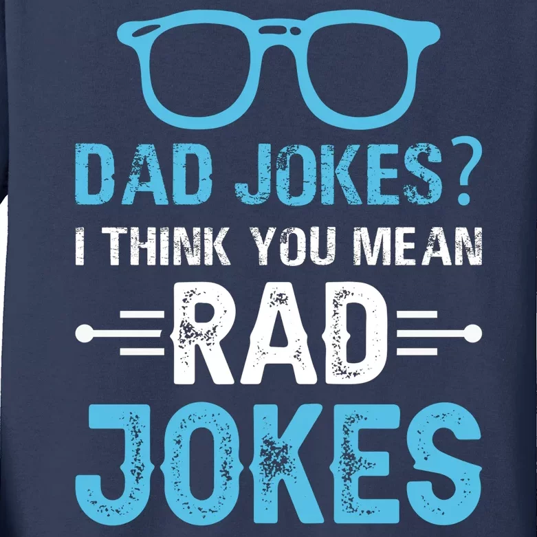 Rad Jokes Funny Dad Joke Kids Long Sleeve Shirt